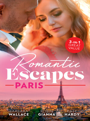cover image of Romantic Escapes--Paris/Beauty & Her Billionaire Boss/It Happened in Paris.../Holiday with the Best Man